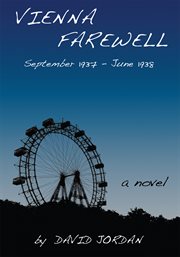 Vienna farewell : September 1937 - June 1938: a novel cover image