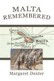 Malta remembered : then and now ; a love story cover image