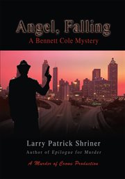 Angel, falling. A Bennett Cole Mystery cover image