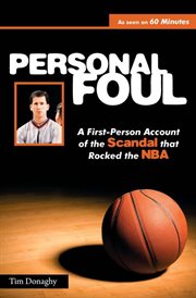 Personal foul: a first-person account of the scandal that rocked the NBA cover image