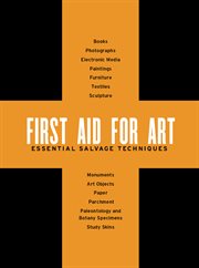 First aid for art : essential salvage techniques cover image
