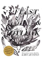 Feast, famine & potluck: short story day Africa cover image