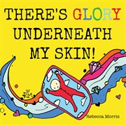 There's glory underneath my skin cover image