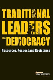 Traditional leaders in a democracy. Resources, Respect and Resistance cover image