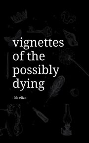 Vignettes of the possibly dying cover image