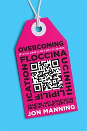 Overcoming floccinaucinihilipilification. Valuing and Monetizing Products and Services cover image