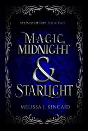 Magic, midnight and starlight : Strings of Fate cover image