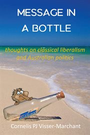 Message in a bottle. Thoughts on Classical Liberalism and Australian Politics cover image