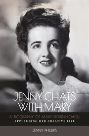 Jenny Chats with Mary : A Biography of Mary Fiorini-Lowell, Applauding Her Creative Life cover image