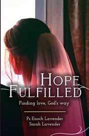 Hope fulfilled. Finding love, God's way cover image