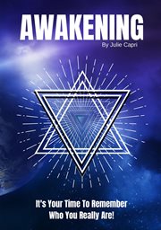 Awakening : it's your time to remember who you really are! cover image