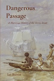 Dangerous Passage : A Maritime History of the Torres Strait cover image