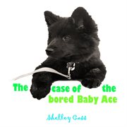 The case of the bored baby ace cover image