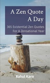 A zen quote a day. 365 Existential Zen Quotes For A Zensational Year cover image