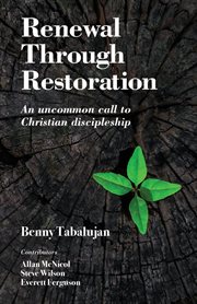 Renewal through restoration : an uncommon call to Christian discipleship cover image