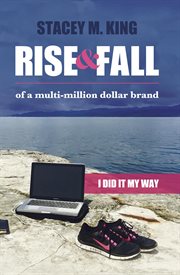 Rise and fall of a multi-million brand. I did it my way cover image