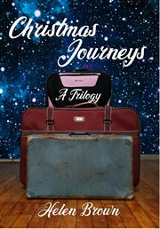 Christmas journeys. A Trilogy cover image