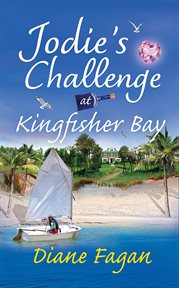 Jodie's challenge at kingfisher bay : Jodie's Adventures cover image