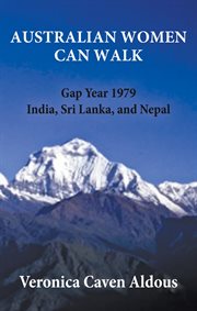 Australian women can walk. Gap Year 1979 India, Sri Lanka, and Nepal cover image