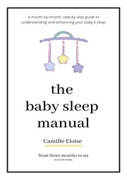 The baby sleep manual. From three months to six (12 to 26 weeks) cover image