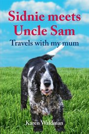Sidnie meets uncle sam : travels with my mum cover image