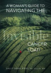 A woman's guide to navigating the invisible cancer load cover image