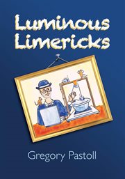Luminous limericks : a collection of original limericks cover image