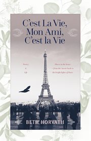 C'est la vie, mon ami, c'est la vie. Poetry and Life cover image