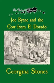 An outlaw's journal : Joe Byrne and the Cow from El Dorado cover image
