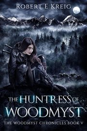 The huntress of woodmyst cover image