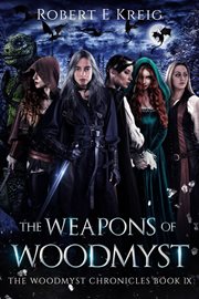 The weapons of woodmyst cover image