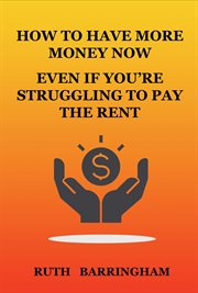 How to have more money now even if you're struggling to pay the rent cover image