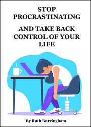 Stop procrastinating and take back control of your life cover image