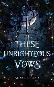 These Unrighteous Vows : These Stained Glass Hearts cover image