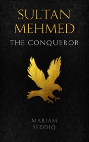 Sultan Mehmed : the conqueror cover image