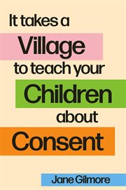 It Takes a Village to Teach Your Children About Consent cover image