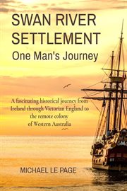 Swan river settlement one man's journey cover image