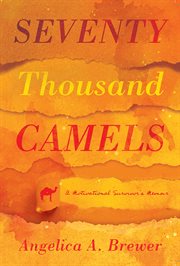 Seventy thousand camels : a motivational survivor's memoir cover image