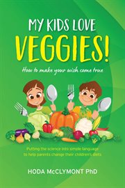 My kids love veggies! cover image