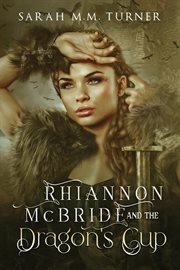 Rhiannon mcbride and the dragon's cup cover image