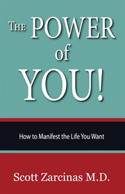 The power of you! : How to Manifest the Life You Want cover image