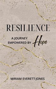 Resilience : A Journey Empowered by Hope cover image