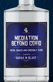 Mediation beyond covid : Hacks, Craics and Crocodile Tears cover image