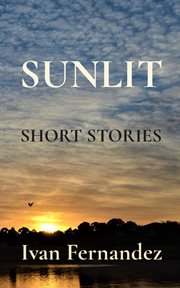 Sunlit : SHORT STORIES cover image