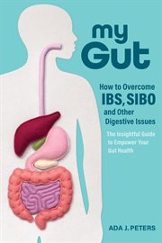 My gut : how to overcome IBS, SIBO and other digestive issues cover image