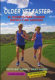 Older Yet Faster : The Secret To Running Fast And Injury Free cover image