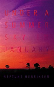 Under a summer sky in january : A Sapphic Teen Love Triangle cover image