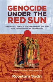 Genocide under the red sun : a memoir and warning for the present day cover image