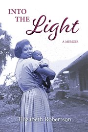Into the light : A Memoir cover image