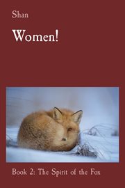 Women! : Book 2. The Spirit of the Fox cover image